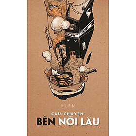 Nơi bán Câu Chuyện Bên Nồi Lẩu - Giá Từ -1đ